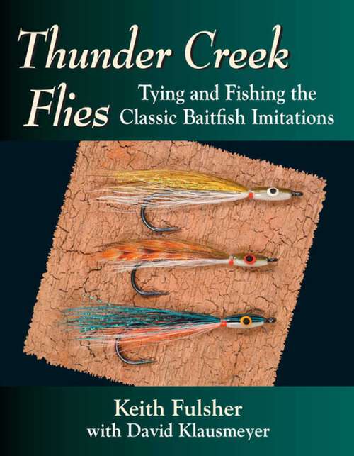 Book cover of Thunder Creek Flies: Tying and Fishing the Classic Baitfish Imitations