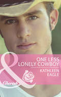 One Less Lonely Cowboy (Mills And Boon Cherish Ser.)