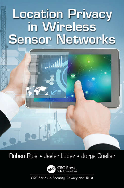 Location Privacy in Wireless Sensor Networks (Series in Security, Privacy and Trust)