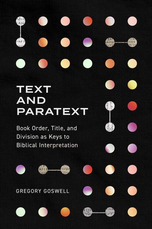 Book cover of Text and Paratext: Book Order, Title, and Division as Keys to Biblical Interpretation
