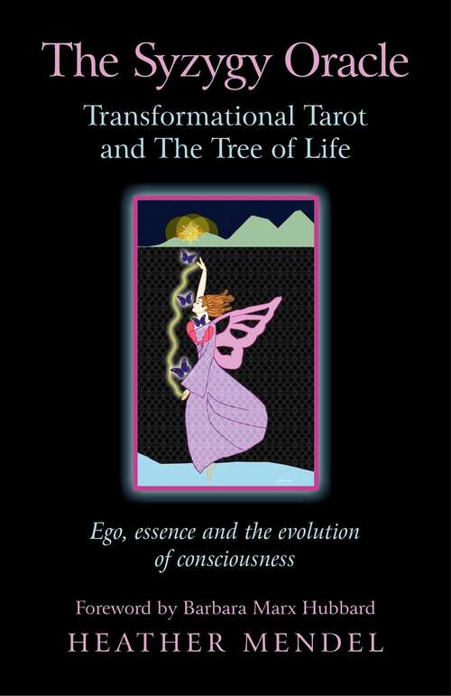 Book cover of Syzygy Oracle - Transformational Tarot and The Tree of Life: Ego, Essence and the Evolution of Consciousness