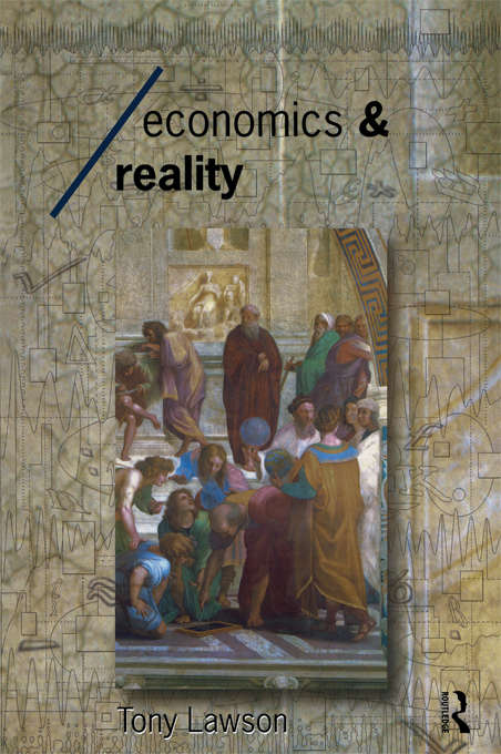 Economics and Reality (Economics As Social Theory Ser.)