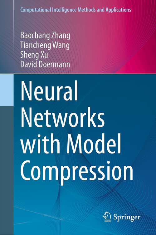 Book cover of Neural Networks with Model Compression (1st ed. 2024) (Computational Intelligence Methods and Applications)