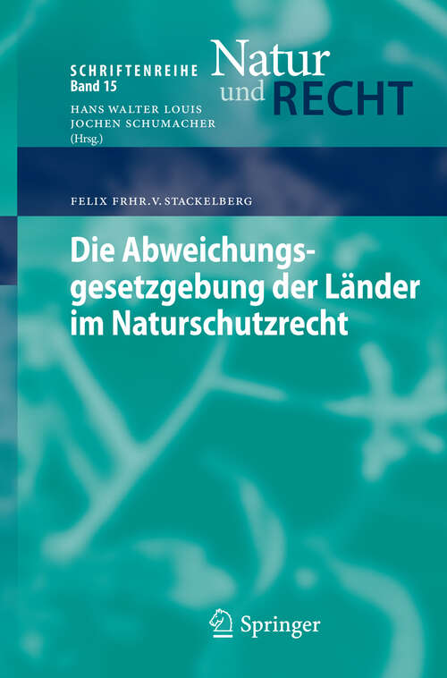 Book cover of Die Abweichungsgesetzgebung der Länder im Naturschutzrecht