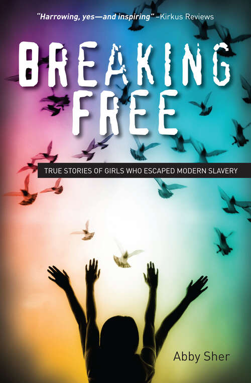 Book cover of Breaking Free: True Stories of Girls Who Escaped Modern Slavery