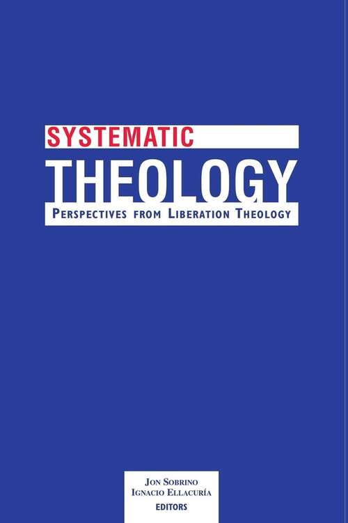 Book cover of Systematic Theology: Perspectives From Liberation Theology