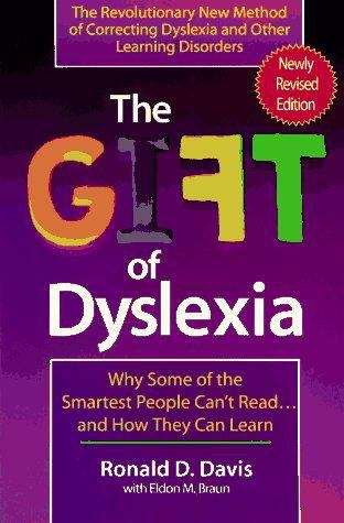 Book cover of The Gift of Dyslexia: Why Some of the Smartest People Can't Read and How They Can Learn