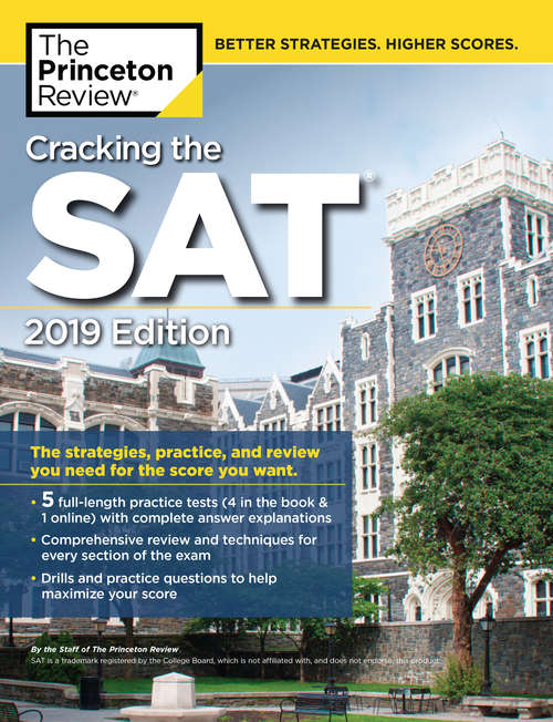 Book cover of Cracking the SAT with 5 Practice Tests, 2019 Edition: The Strategies, Practice, and Review You Need for the Score You Want (College Test Preparation)