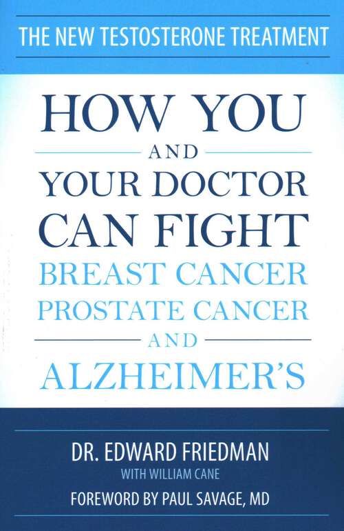 Book cover of New Testosterone Treatment: How You and Your Doctor Can Fight Breast Cancer, Prostate Cancer, and Alzheimer's