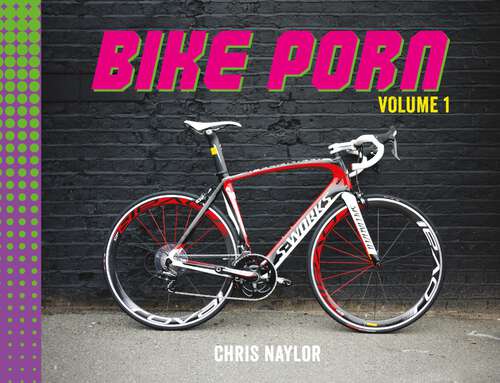 Book cover of Bike Porn: Volume 1