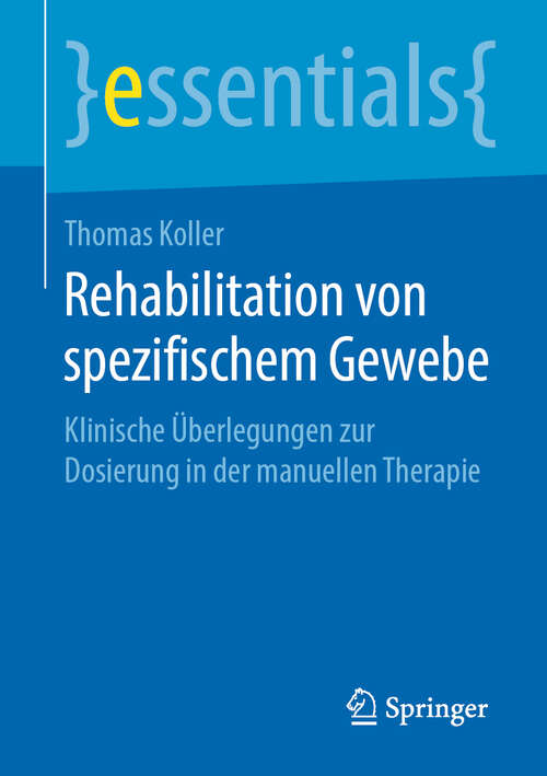Rehabilitation von spezifischem Gewebe: Klinische Überlegungen zur Dosierung in der manuellen Therapie (essentials)