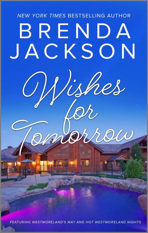 Book cover of Wishes for Tomorrow: Westmoreland's Way Hot Westmoreland Nights (Original) (The\westmorelands Ser. #17)