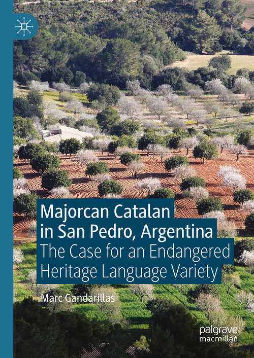 Book cover of Majorcan Catalan in San Pedro, Argentina: The Case for an Endangered Heritage Language Variety