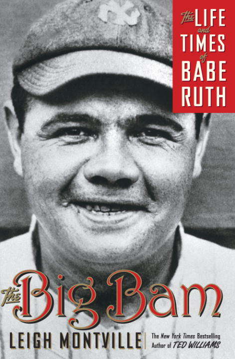 Book cover of The Big Bam: The Life and Times of Babe Ruth