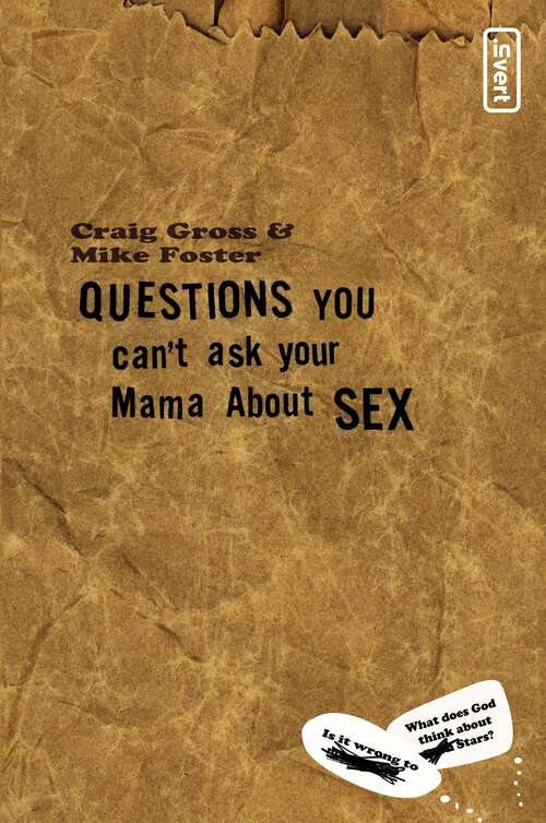 Book cover of Questions You Can't Ask Your Mama About Sex (Invert Ser.)