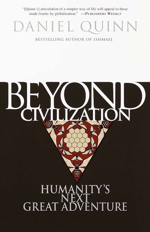 Book cover of Beyond Civilization: Humanity's Next Great Adventure