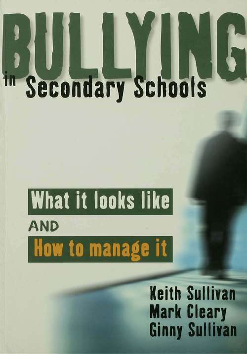 Bullying in Secondary Schools: What It Looks Like and How To Manage It
