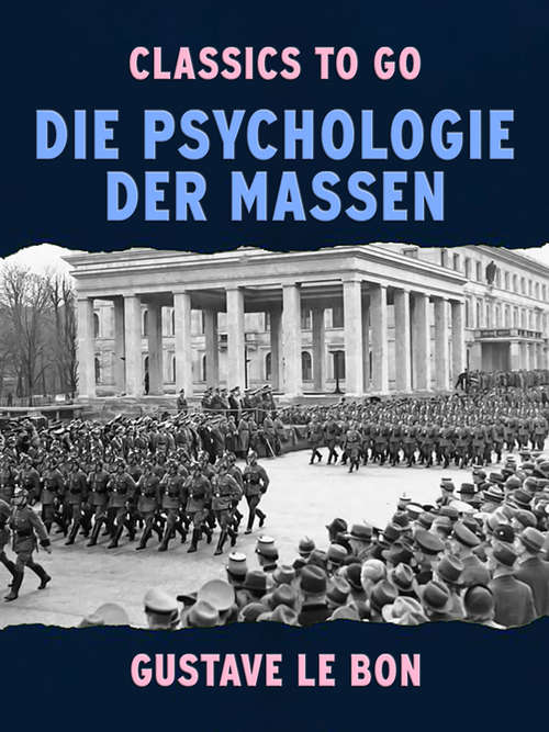 Book cover of Die Psychologie der Massen (Classics To Go)