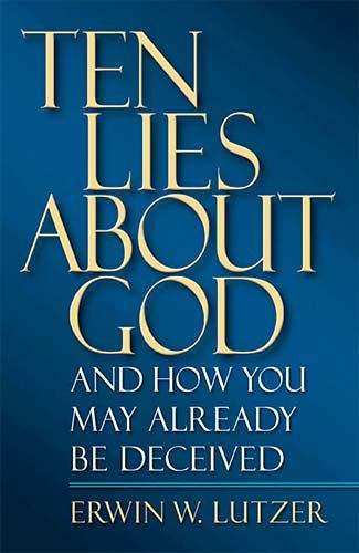 Book cover of Ten Lies About God and How You May Already Be Deceived