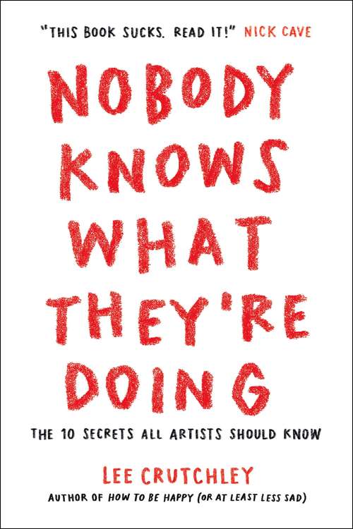 Book cover of Nobody Knows What They're Doing: The 10 Secrets All Artists Should Know