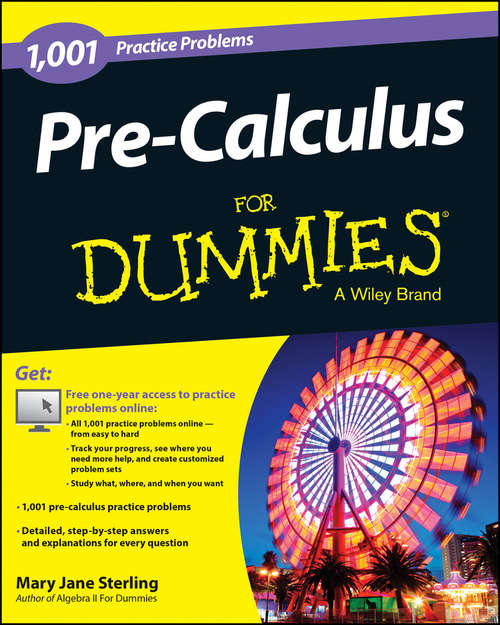 Book cover of Pre-Calculus: 1,001 Practice Problems For Dummies (+ Free Online Practice)