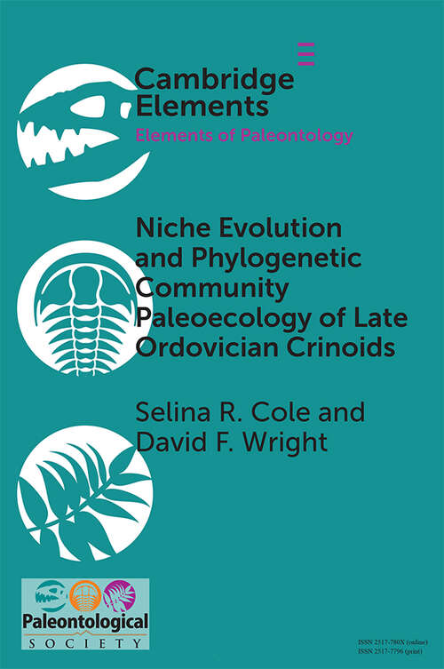 Niche Evolution and Phylogenetic Community Paleoecology of Late Ordovician Crinoids (Elements of Paleontology)