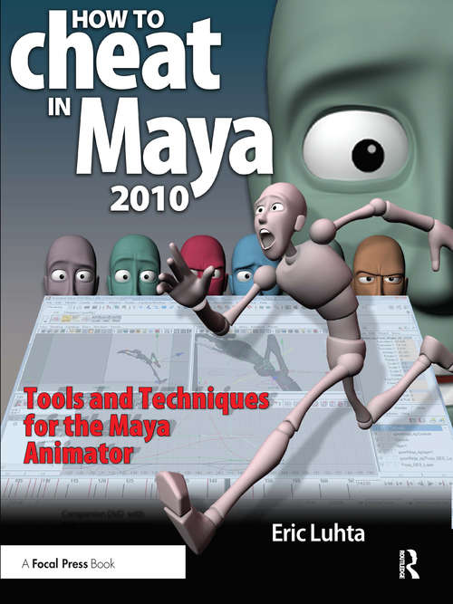 Book cover of How to Cheat in Maya: Tools and Techniques for the Maya Animator (How To Cheat In Ser.)
