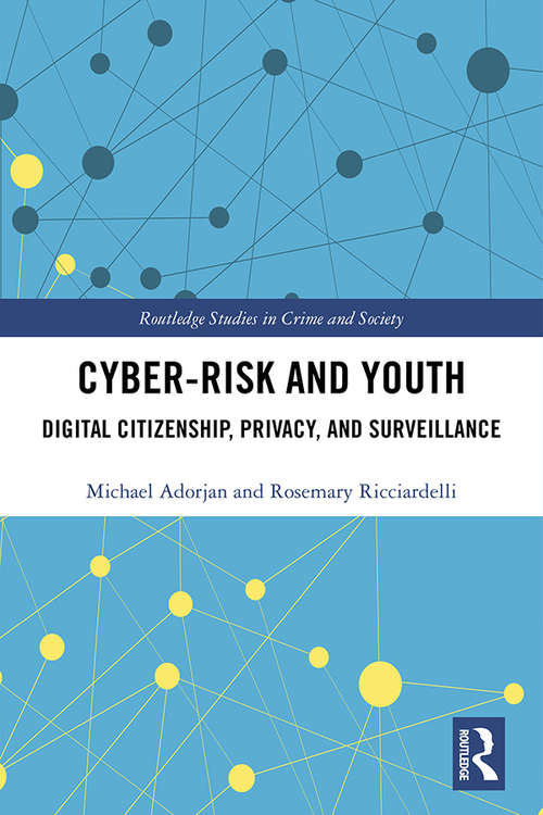 Book cover of Cyber-risk and Youth: Digital Citizenship, Privacy and Surveillance (Routledge Studies in Crime and Society)