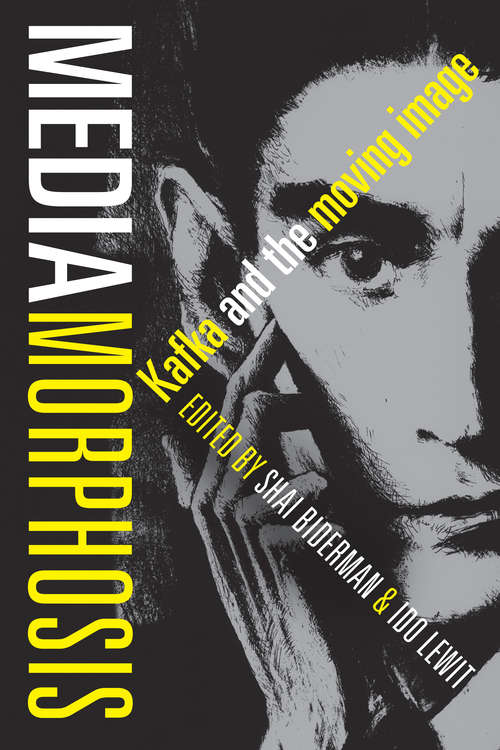 Book cover of Mediamorphosis: Kafka and the Moving Image