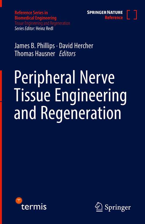 Book cover of Peripheral Nerve Tissue Engineering and Regeneration (1st ed. 2022) (Reference Series in Biomedical Engineering)