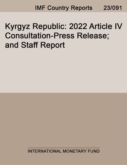 Book cover of Kyrgyz Republic: 2022 Article IV Consultation-Press Release; and Staff Report