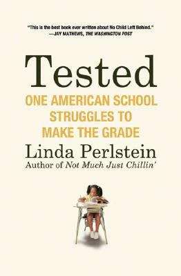 Book cover of Tested: One American School Struggles To Make The Grade