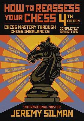 Book cover of How To Reassess Your Chess: Chess Mastery Through Chess Imbalances (Fourth Edition)