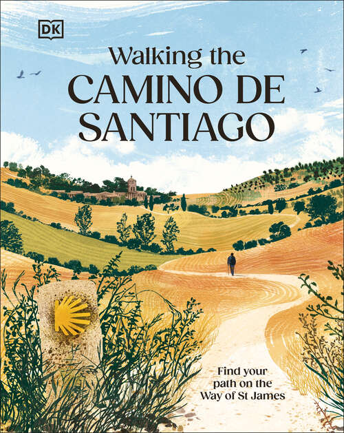 Book cover of Walking the Camino de Santiago: Find your path on the Way of St James