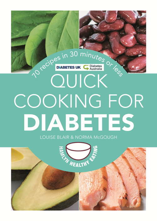 Book cover of Quick Cooking for Diabetes: 70 Recipes in 30 Minutes or Less (Hamlyn Healthy Eating Ser. #1)
