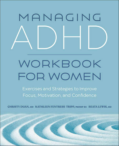Book cover of Managing ADHD Workbook for Women: Exercises and Strategies to Improve Focus, Motivation, and Confidence