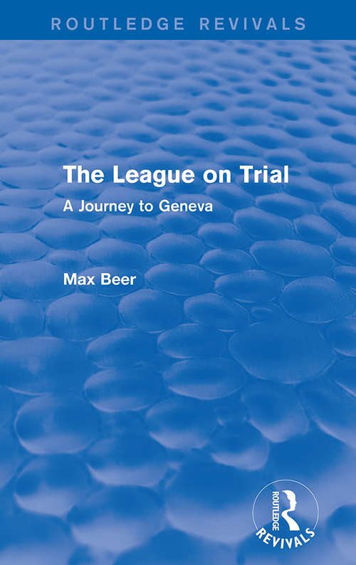The League on Trial: A Journey to Geneva (Routledge Revivals)