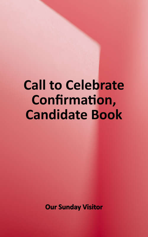Book cover of Call to Celebrate: Confirmation