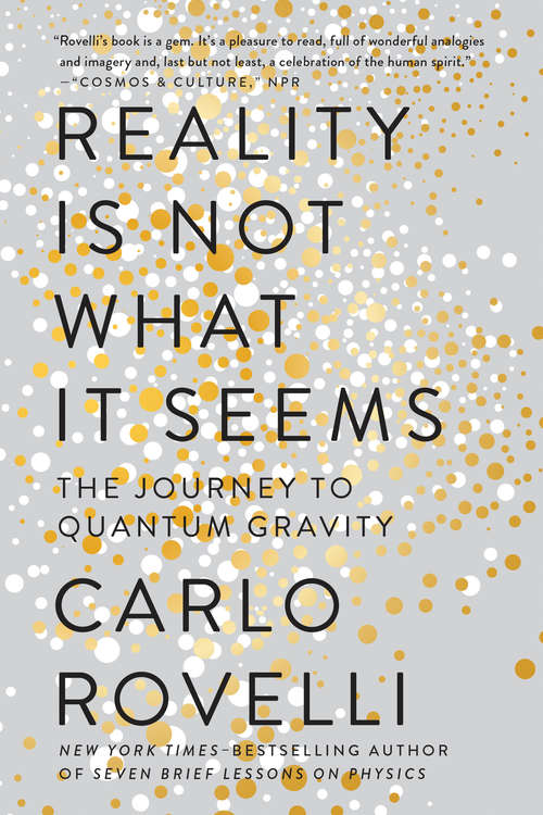 Book cover of Reality Is Not What It Seems: The Journey to Quantum Gravity