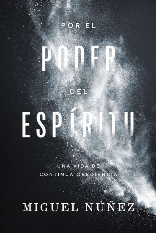 Book cover of Por el poder del Espíritu: Una vida de continua obediencia