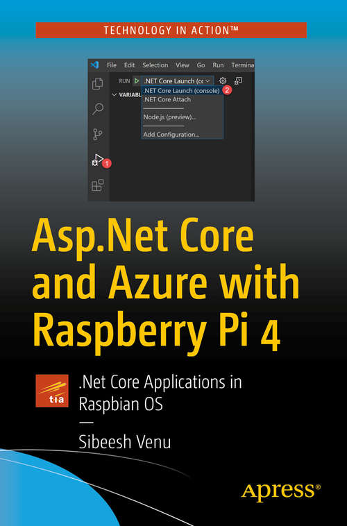 Book cover of Asp.Net Core and Azure with Raspberry Pi 4: .Net Core Applications in Raspbian OS (1st ed.)