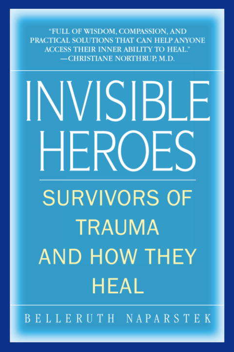 Book cover of Invisible Heroes: Survivors of Trauma and How They Heal
