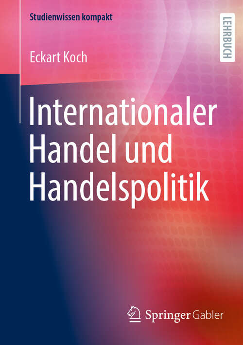 Book cover of Internationaler Handel und Handelspolitik (Studienwissen kompakt)