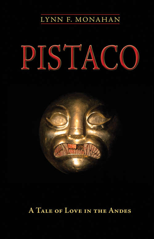 Book cover of Pistaco: A Tale of Love in the Andes
