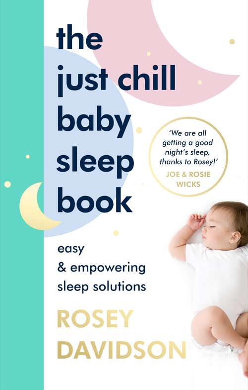 Book cover of The Just Chill Baby Sleep Book: Easy and Empowering Sleep Solutions