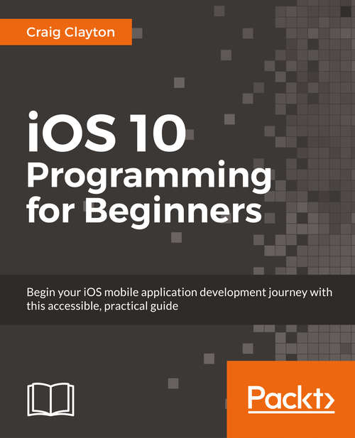 Book cover of iOS 10 Programming for Beginners