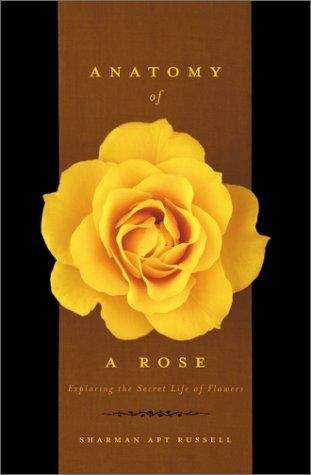Book cover of Anatomy of a Rose: Exploring the Secret Life of Flowers