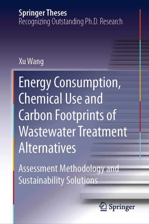 Energy Consumption, Chemical Use and Carbon Footprints of Wastewater Treatment Alternatives