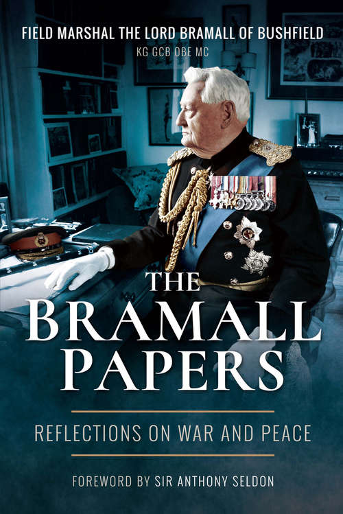 Book cover of The Bramall Papers: Reflections in War and Peace