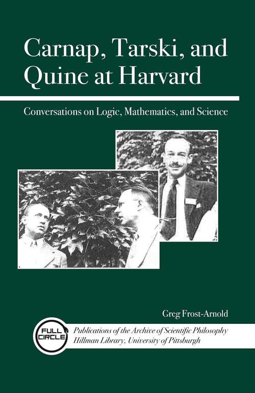 Book cover of Carnap, Tarski, and Quine at Harvard